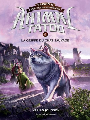 cover image of Animal Tatoo saison 2--Les bêtes suprêmes, Tome 06